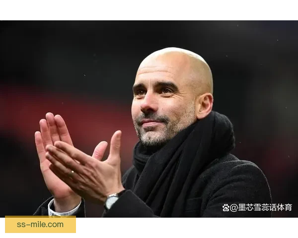 瓜迪奥拉率曼城创历史纪录达成带队五百胜里程碑